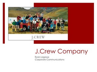 J.Crew Company Ryan Lagasse Corporate Communications 