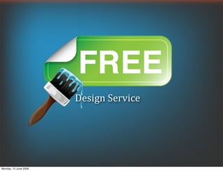 Design Service




Monday, 15 June 2009
 