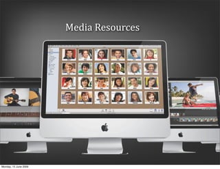Media Resources




Monday, 15 June 2009
 