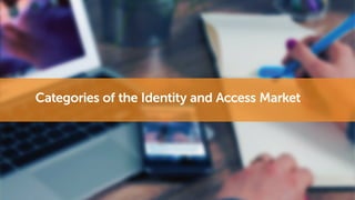 Categories of the Identity and Access Market
 