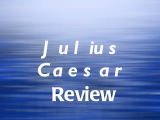 Julius Caesar  Review 
