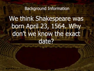  When Shakespeare and other authors give
the audience hints at what is to come, it is
called.....
 