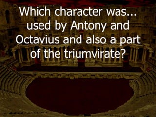 “If there be any in this assembly, any
dear friend of Caesar’s , to him I saw
that ______’s love to Caesar was no
less than his. If then that friend
Demand why _______ rose against
Caesar, this is my Answer: Not that I
loved Caesar less, but that I loved
Rome more...”
 