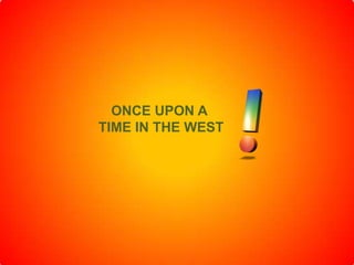ONCE UPON A  TIME IN THE WEST 
