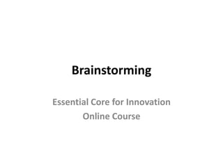 Brainstorming Essential Core for Innovation Online Course 