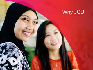 Why JCU
 