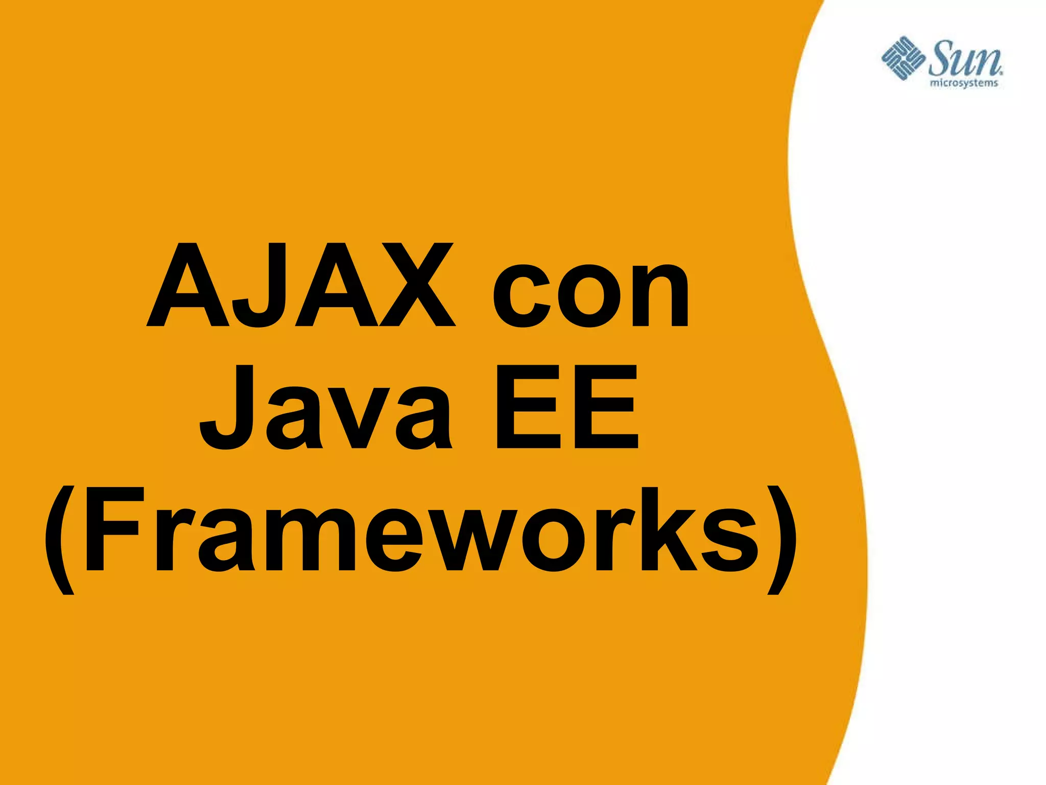 AJAX con Java EE (Frameworks) 