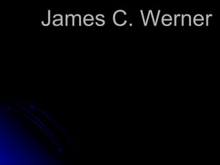 James C. Werner
 