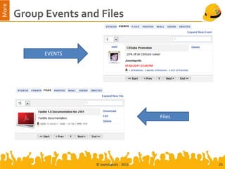 More
       Group Events and Files


             EVENTS




                                              Files




                       © Joomlapolis - 2011           25
 