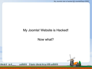 My Joomla! Website is Hacked! Now what? 