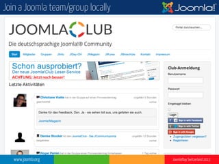 www.joomla.org Joomla!Day Switzerland 2013
Join a Joomla team/group locally
 