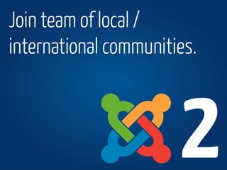 www.joomla.org Joomla!Day Switzerland 2013
Join team of local /
international communities.
2
 