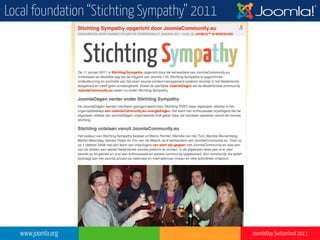 www.joomla.org Joomla!Day Switzerland 2013
Local foundation “Stichting Sympathy” 2011
 