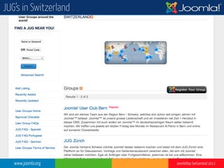 www.joomla.org Joomla!Day Switzerland 2013
JUG’s in Switzerland
 
