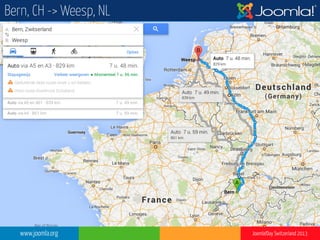 www.joomla.org Joomla!Day Switzerland 2013
Bern, CH -> Weesp, NL
 