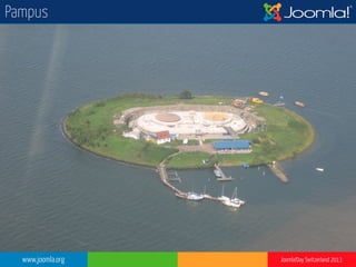 www.joomla.org Joomla!Day Switzerland 2013
Pampus
 
