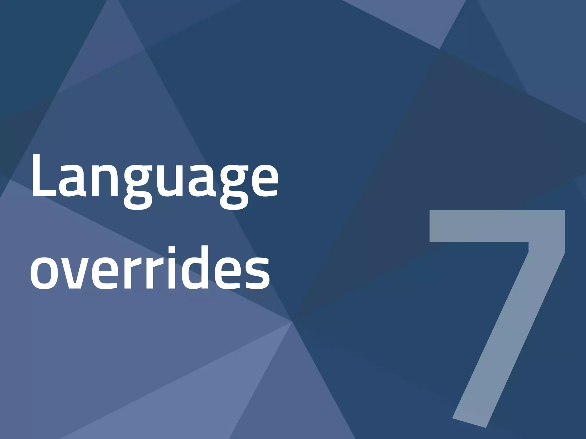 Language 
overrides 7 
 