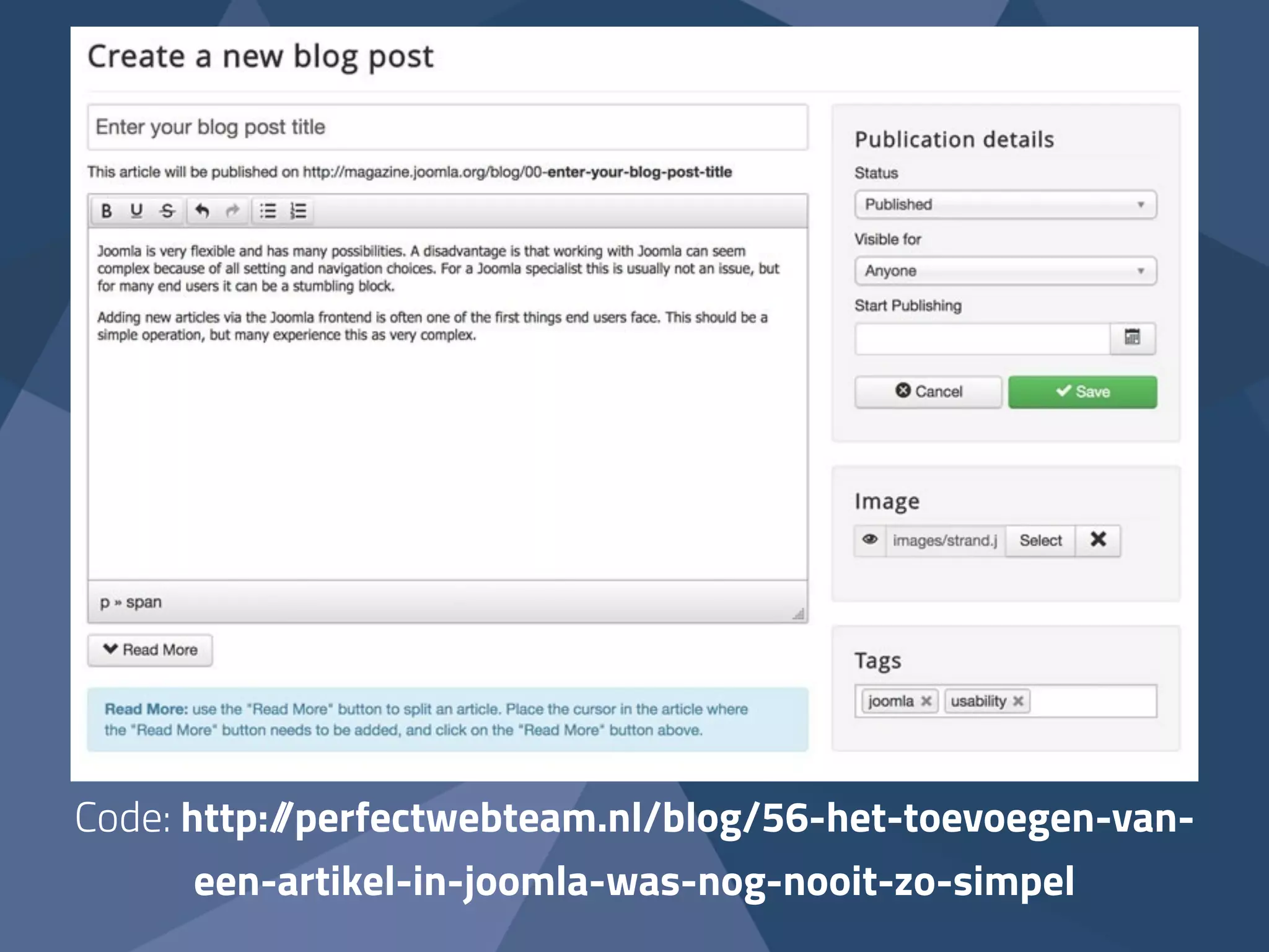Code: http://perfectwebteam.nl/blog/56-het-toevoegen-van-een- 
artikel-in-joomla-was-nog-nooit-zo-simpel 
 