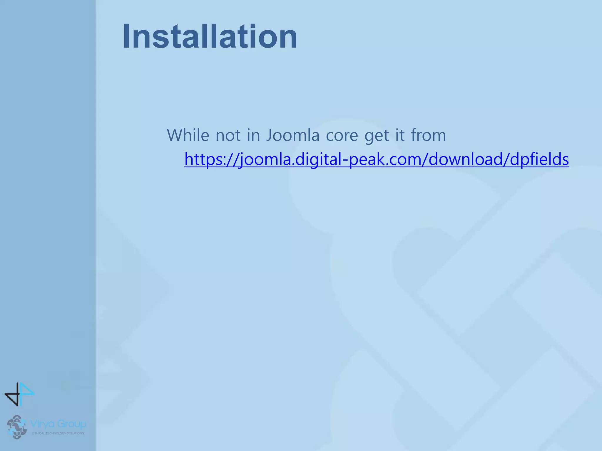 Installation
While not in Joomla core get it from
https://joomla.digital-peak.com/download/dpfields
 