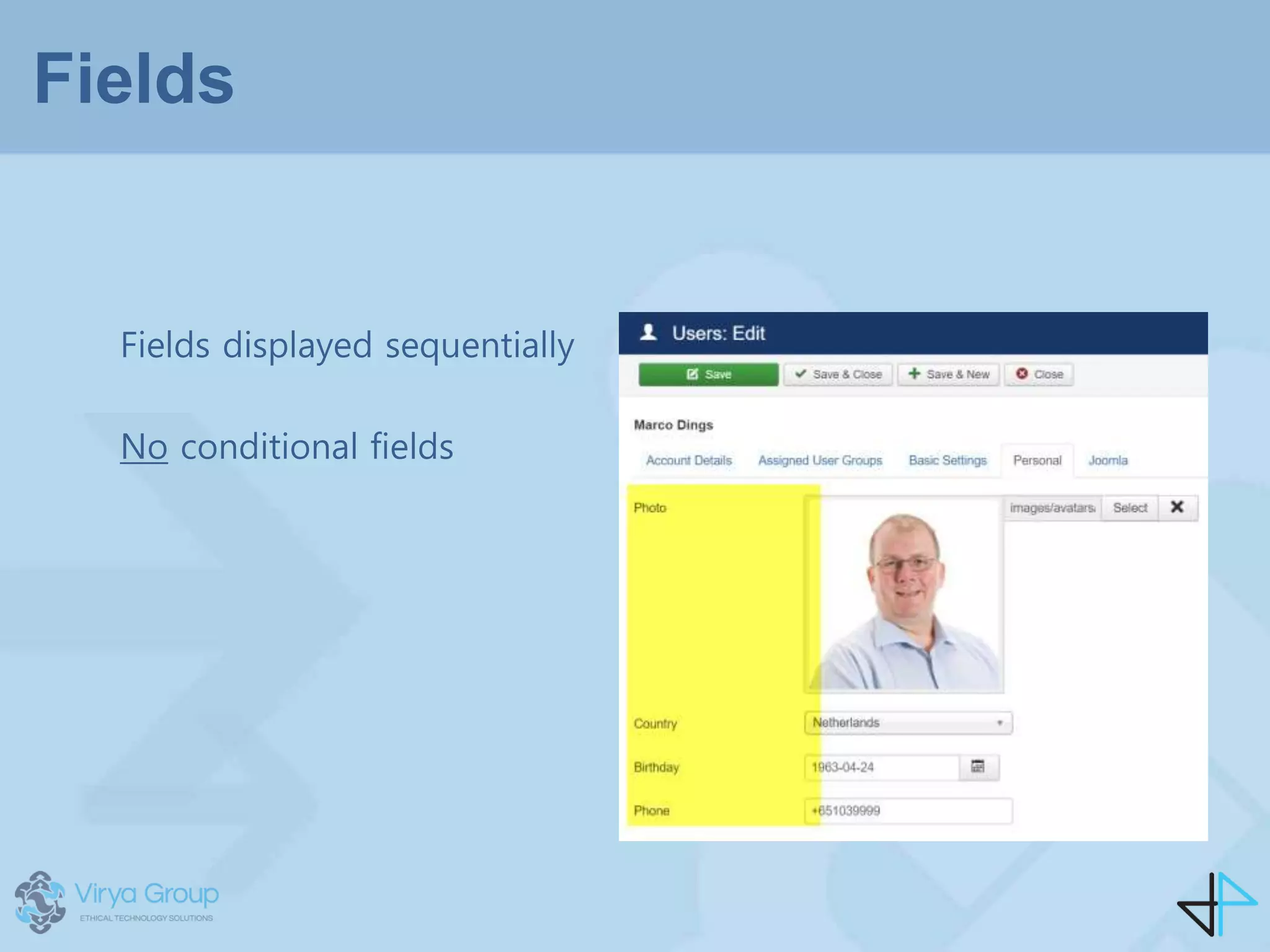 Fields
Fields displayed sequentially
No conditional fields
 