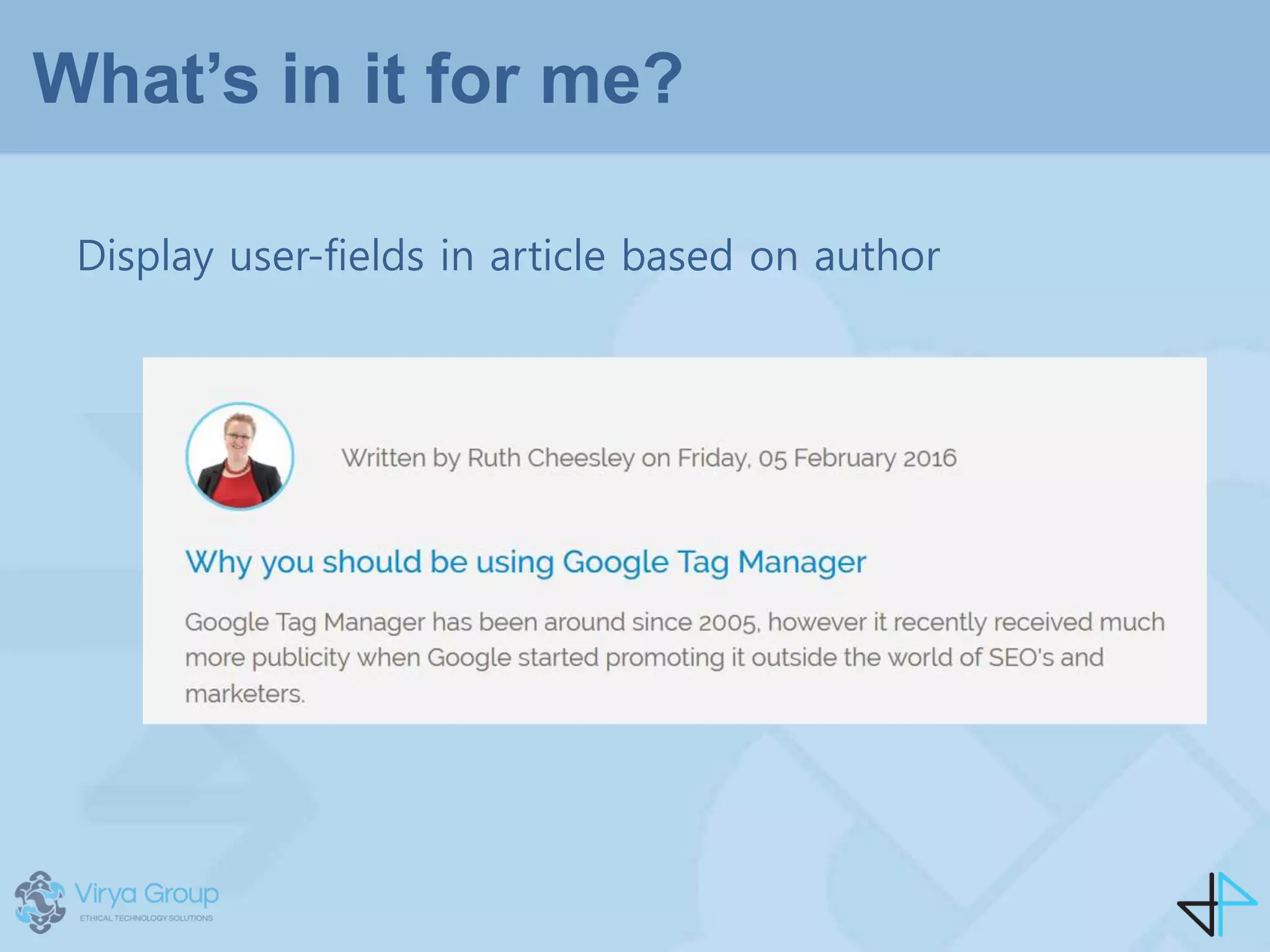 What’s in it for me?
Display user-fields in article based on author
 