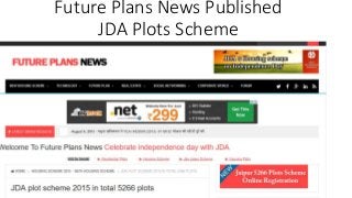 Future Plans News Published
JDA Plots Scheme
 