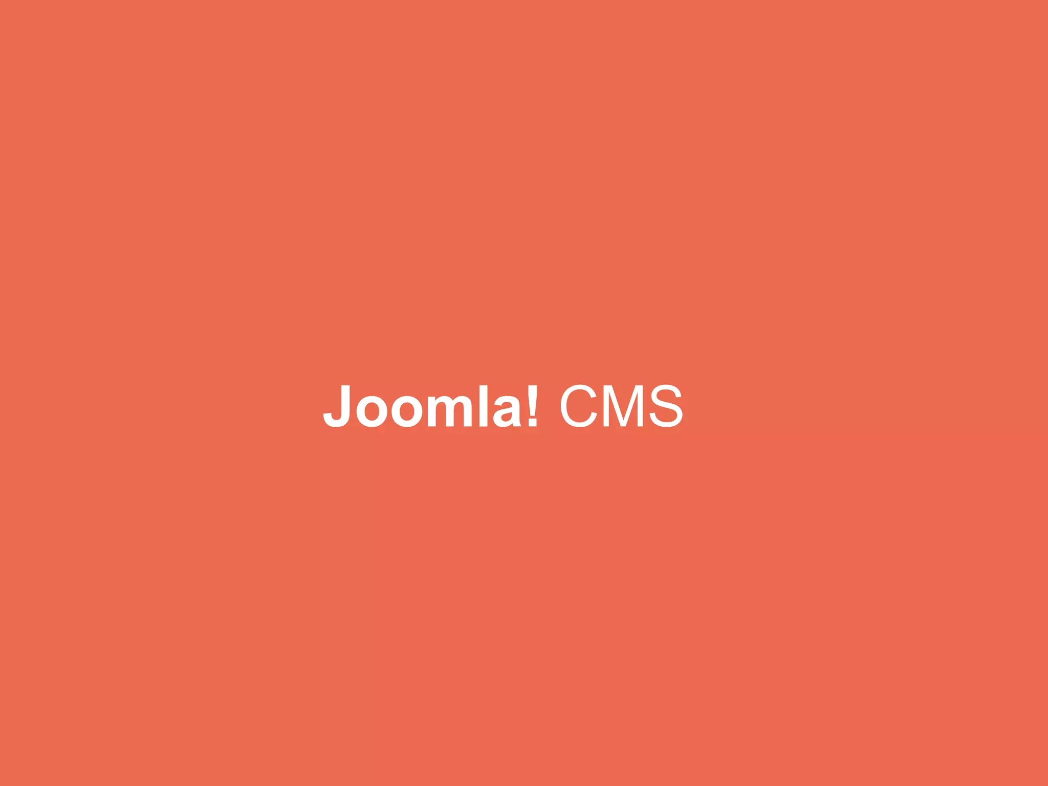 Joomla! CMS
 