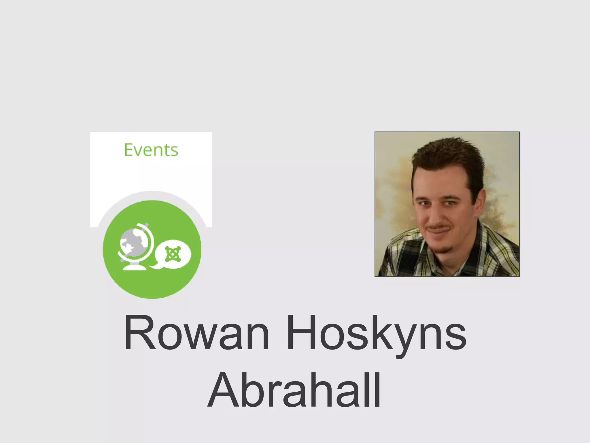 Rowan Hoskyns
Abrahall
 
