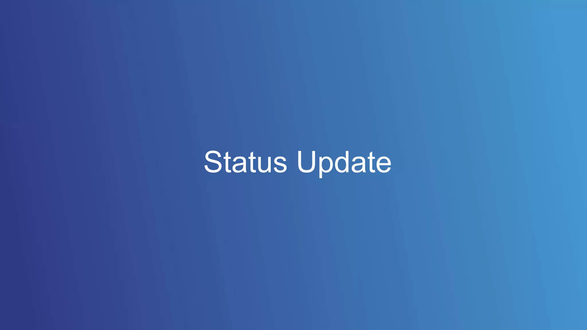 Status Update
 