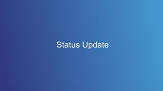 Status Update
 