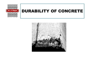 DURABILITY OF CONCRETE
 
