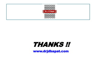 THANKS !!
www.drjdbapat.com
 