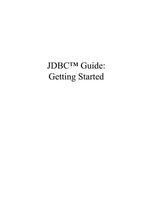 JDBC™ Guide:
Getting Started
 
