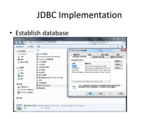 JDBC Implementation
• Establish database
 