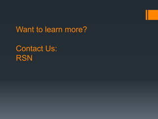 Want to learn more?
Contact Us:
RSN
 