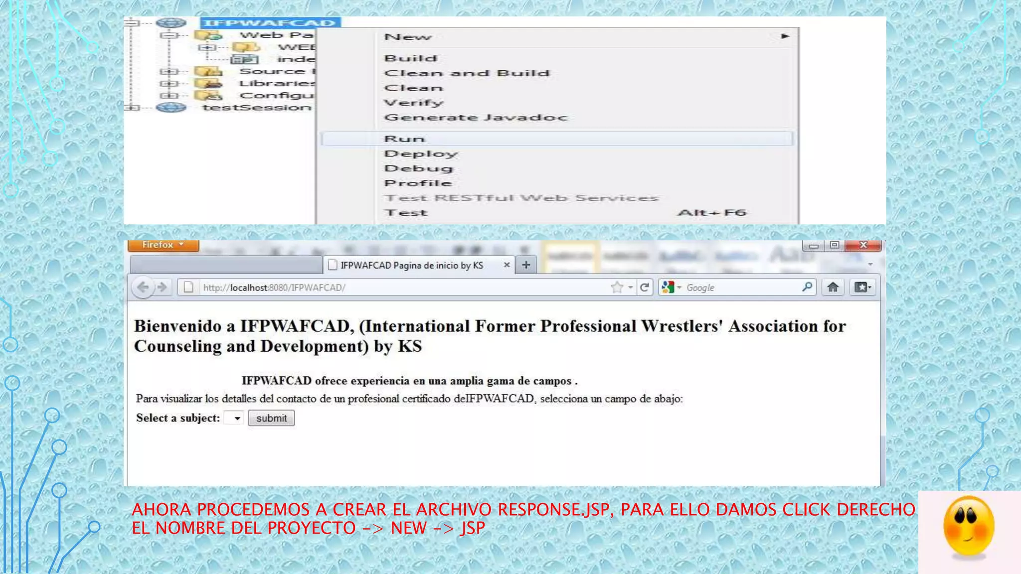 AHORA PROCEDEMOS A CREAR EL ARCHIVO RESPONSE.JSP, PARA ELLO DAMOS CLICK DERECHO EN
EL NOMBRE DEL PROYECTO -> NEW -> JSP
 