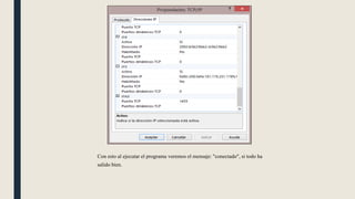 Con esto al ejecutar el programa veremos el mensaje: "conectado", si todo ha
salido bien.
 