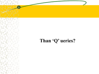 Than ‘Q’ ueries?
 