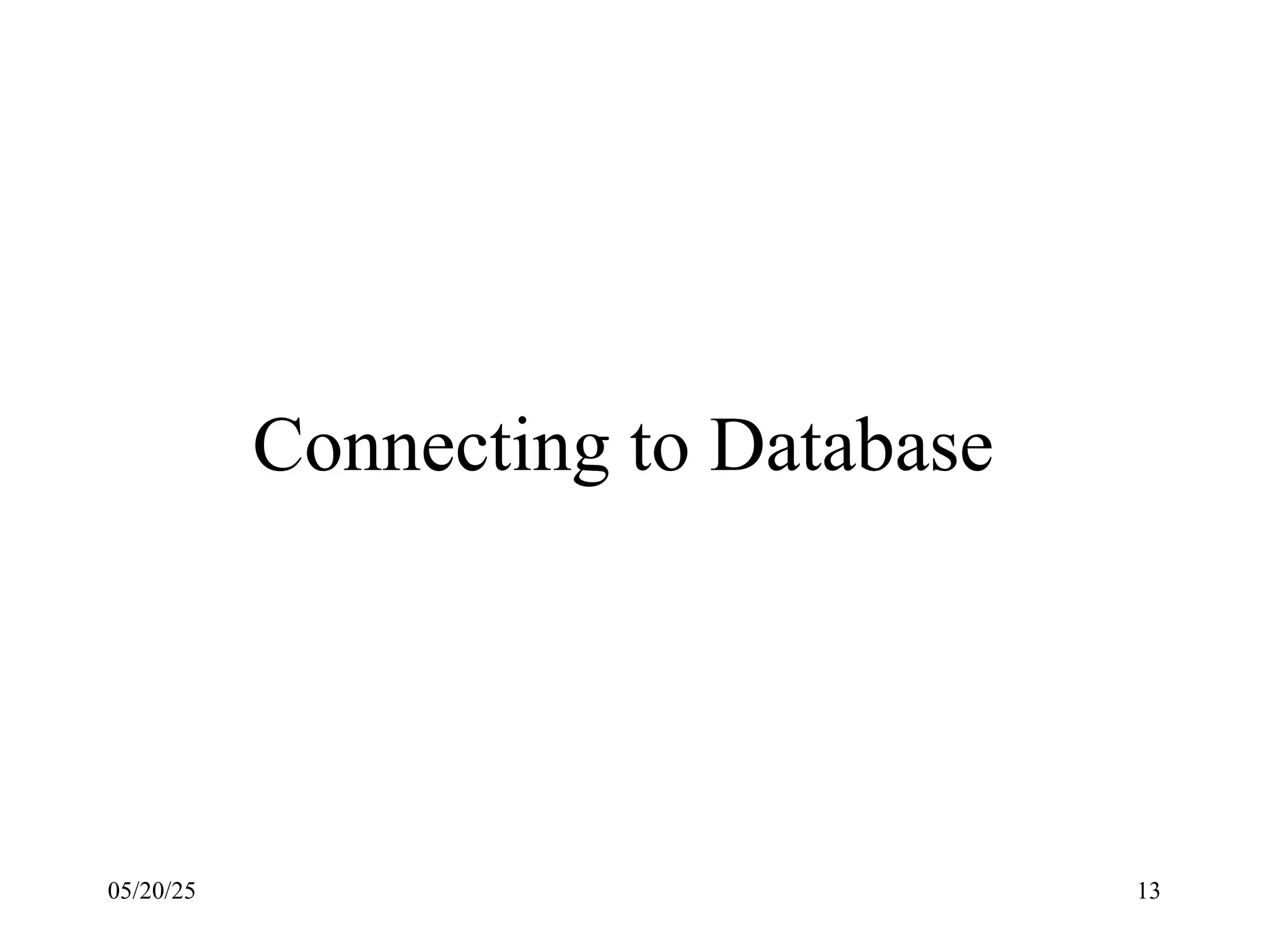 05/20/25 13 Connecting to Database 