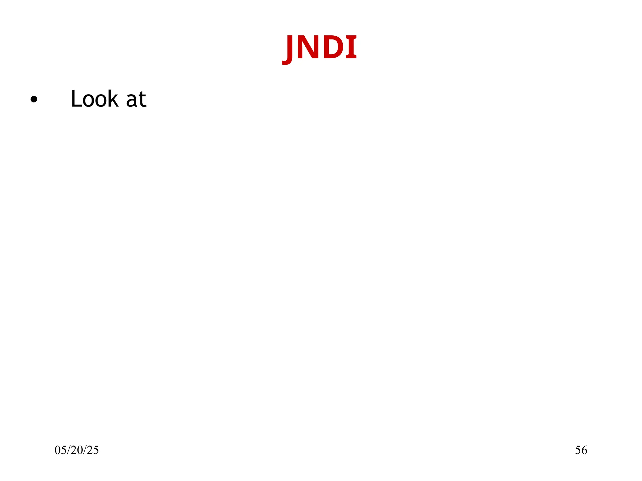 05/20/25 56 • Look at JNDI 