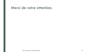 Merci de votre attention.
Prof y.boukouchi - ENSA d'Agadir 45
 