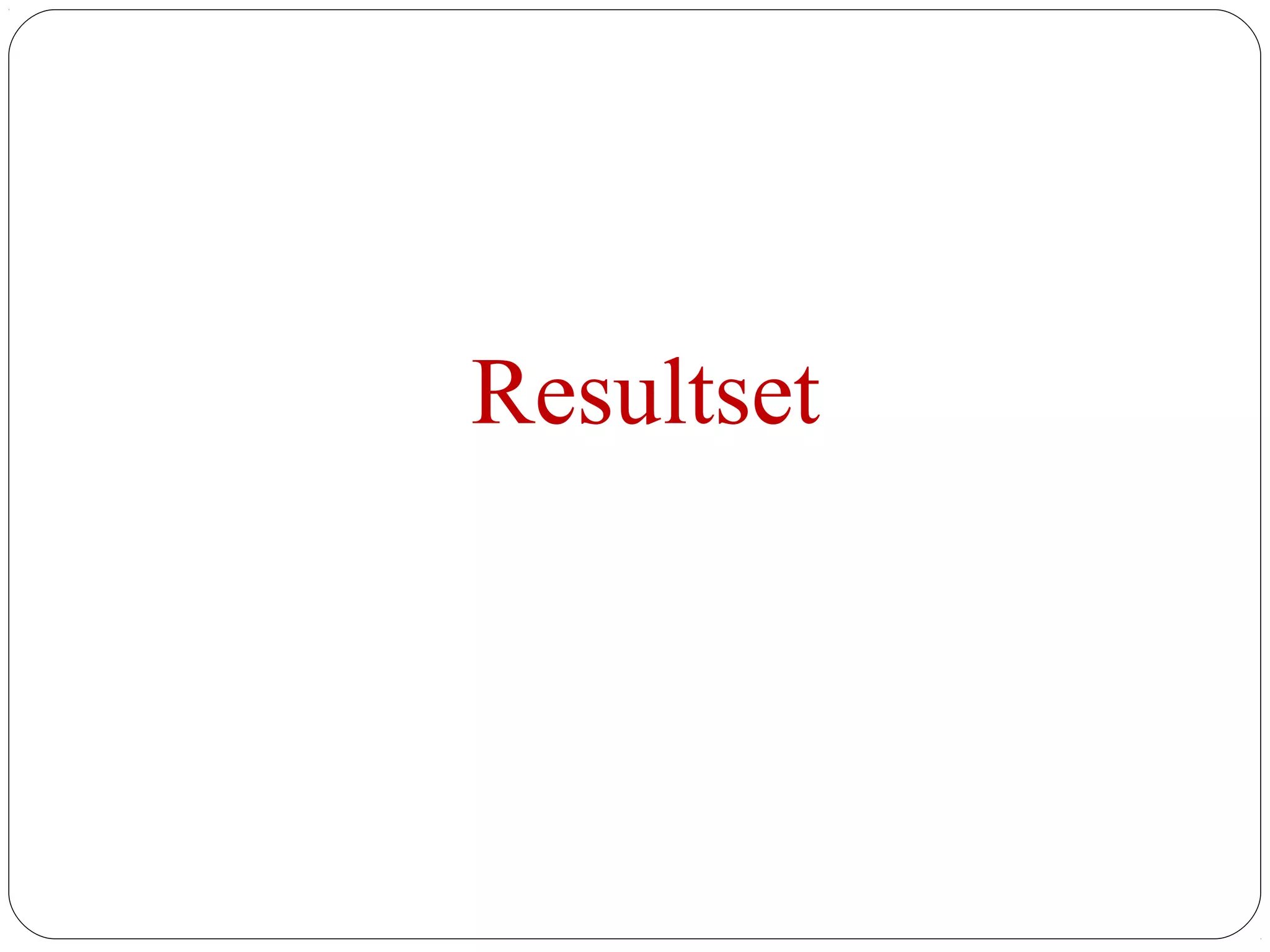 Resultset
 