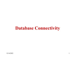 12/14/2022 1
Database Connectivity
 