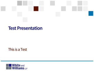 Test Presentation


This is a Test
 