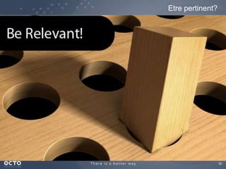 30
Etre pertinent?
 