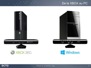 8
De la XBOX au PC
 