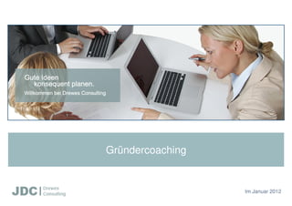 Gründercoaching


                  Im Januar 2012
 