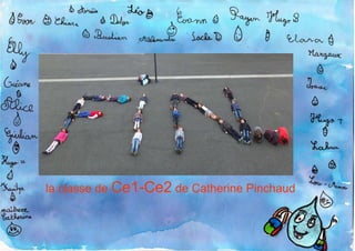 la classe de Ce1-Ce2 de Catherine Pinchaud
 