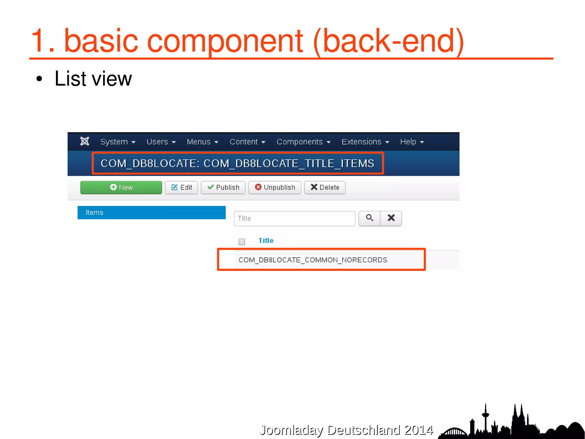 1. basic component (back-end) 
● List view 
JJoooommllaaddaayy DDeeuuttsscchhllaanndd 22001144 
 