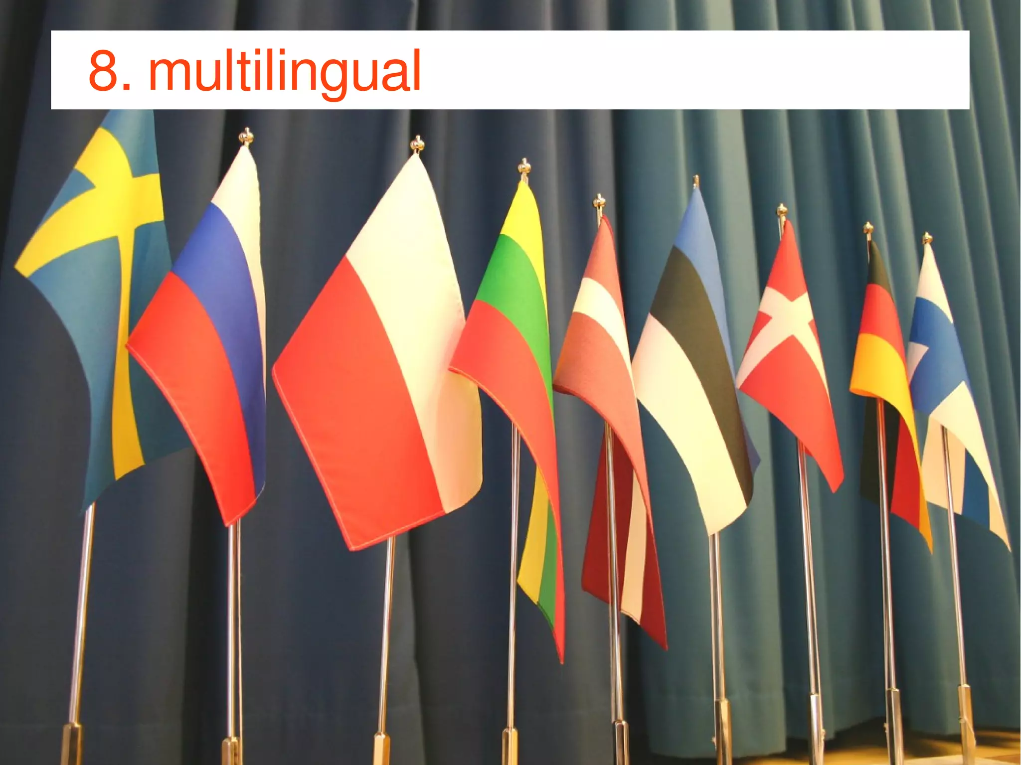 JJoooommllaaddaayy DDeeuuttsscchhllaanndd 22001144 
8. multilingual 
 